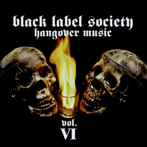 Hangover Music - Volume VI - Black Label Society