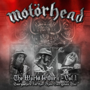 The Wörld Is Ours - Vol.1 - Everywhere Further Than Everyplace Else (Motörhead Music)