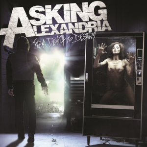 From Death to Destiny - Asking Alexandria