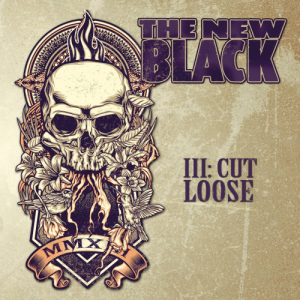 III: Cut Loose - The New Black