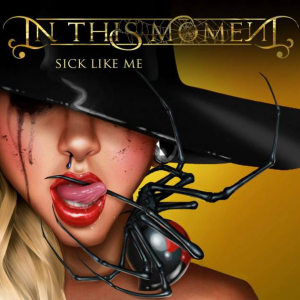 Sick Like Me - In This Moment
