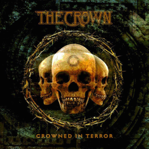 Crowned in Terror - The Crown (Metal Blade Records)