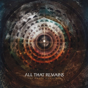 The Order Of Things - All That Remains The Order Of Things - All That Remains