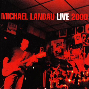Live 2000 - Michael Landau (Unconscious Records)