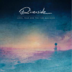 Love, Fear And The Time Machine - Riverside