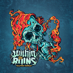 Halfway Human - Within The Ruins (Long Branch Records / SPV)