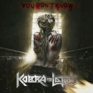 You Don't Know - Kobra And The Lotus