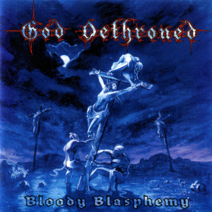 Bloody Blasphemy (Metal Blade Records)