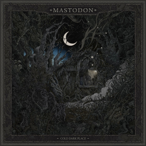 Cold Dark Place - Mastodon