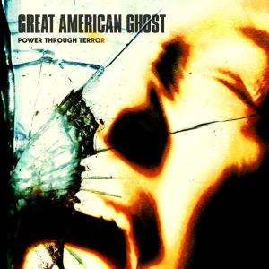 Power Through Terror - Great American Ghost (eOne Music)