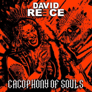 Cacophony Of Souls - David Reece (El Puerto Records)