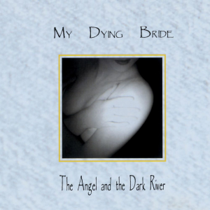The Angel & The Dark River (Peaceville Records)