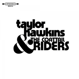 Taylor Hawkins & The Coattail Riders (Thrive Records)