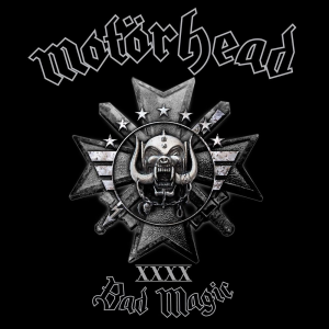 Bad Magic (Motörhead Music / UDR Music)