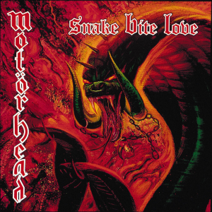 Snake Bite Love - Motörhead