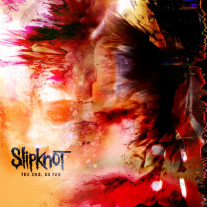 The End, So Far - Slipknot (Roadrunner Records)