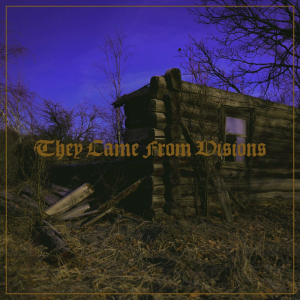 Cloak of Darkness, Dagger of Night - They Came From Visions (Autoproduction/Independent)