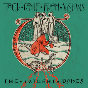 The Twilight Robes - They Came From Visions (Eisenwald)