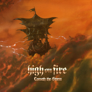 Cometh The Storm - High On Fire (MNRK Music)