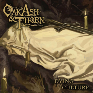 Dying Culture - Oak, Ash & Thorn (Lost Future Records)