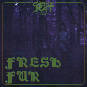 Fresh Fur - Castle Rat (King Volume Records)
