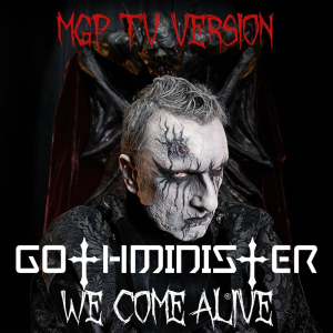 We Come Alive (MGP TV Version) - Gothminister (AFM Records)