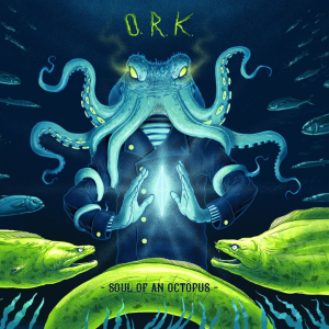Soul of an Octopus - O.R.k. (RareNoiseRecords)