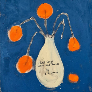 Lost Songs: Lines and Shapes (Demo) - L.S. Dunes (Fantasy)