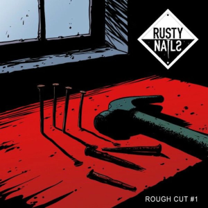 Rough Cut #1 - Rusty Nails (Autoproduction/Independent)