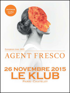 Agent Fresco @ Le Klub - Paris, France [26/11/2015]