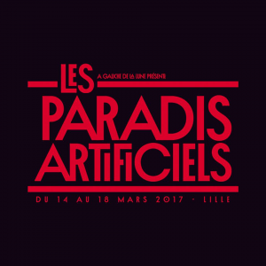 Les Paradis Artificiels Fest @ Le Biplan - Lille, France [15/03/2017]