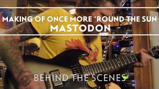MASTODON : "Making of Once More 'Round The Sun - Part 1" [Behind The Scenes] 