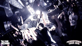 ALL FOR NOTHING @ Persistence tour 2015 (Trailer) 