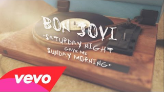 BON JOVI : "Saturday Night Gave Me Sunday Morning" (Lyric Video) 