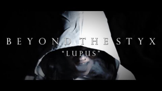 BEYOND THE STYX : "Lupus” 