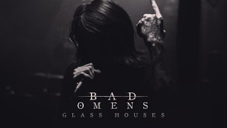 BAD OMENS : "Glass Houses" 