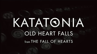 KATATONIA "Old Heart Falls" (Lyrics Video)
