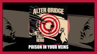ALTER BRIDGE "Poison In Your Veins" (Audio)