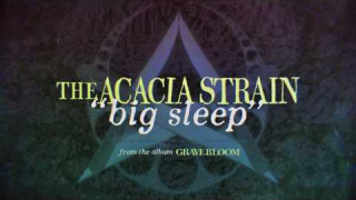 THE ACACIA STRAIN "Big Sleep" (Audio)