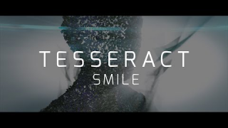 TESSERACT • "Smile" (Lyric Video)