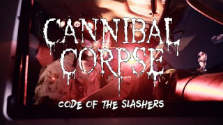 CANNIBAL CORPSE • "Code Of The Slashers"