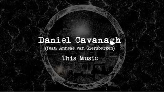 Daniel Cavanagh feat. Anneke van Giersbergen • "This Music"