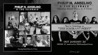 Philip H. Anselmo & THE ILLEGALS • "The Ignorant Point" (Audio)