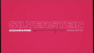 SILVERSTEIN • "Aquamarine" (Acoustic)