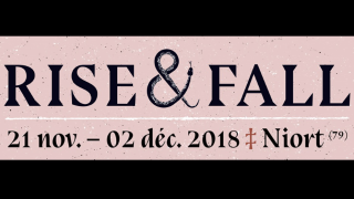 RISE & FALL 2018 • Le festival de Niort du 21/11 au 02/12