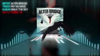 ALTER BRIDGE • "Pay No Mind" (Audio)