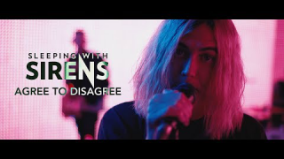SLEEPING WITH SIRENS • "Agree To Disagree"