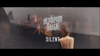 ORPHEUM BLACK • "Silent"