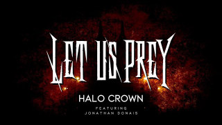 LET US PREY Feat. Jonathan Donais • "Halo Crown"