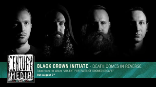 BLACK CROWN INITIATE • "Death Comes In Reverse" (Audio)